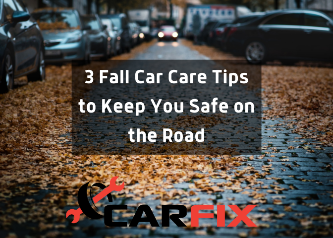 3 Fall Car Care Month Tips to Keep You Safe on the Road